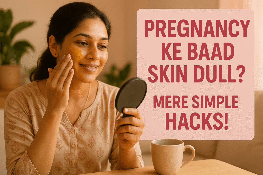 Pregnancy Ke Baad Skin Dull